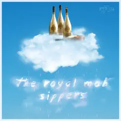 Sippers - Single by The Royal Mob album reviews, ratings, credits