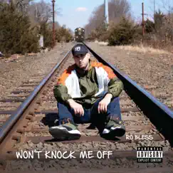 Won't Knock Me Off - EP by Ro Bless album reviews, ratings, credits