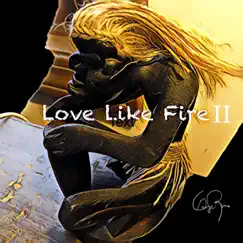 Love Like Fire II Song Lyrics