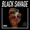 Black Savage (feat. Sy Ari Da Kid, White Gold, Cyhi The Prynce & T.I.) - Single album lyrics, reviews, download