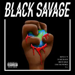 Black Savage (feat. Sy Ari Da Kid, White Gold, Cyhi The Prynce & T.I.) Song Lyrics