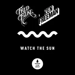 Watch the Sun - Single by Fred Falke & Zen Freeman album reviews, ratings, credits