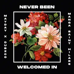 Never Been Welcomed In (feat. Manga Saint Hilare) - Single by Mayday & DubzCo album reviews, ratings, credits