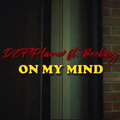 On My Mind (feat. BeeKay) - Single by DEF Plane album reviews, ratings, credits