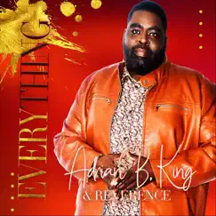 Everything - Single by Adrian B. King & Reverence album reviews, ratings, credits