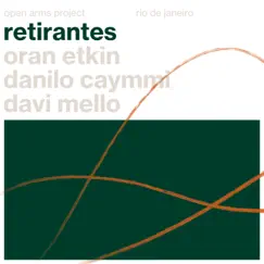 Retirantes (feat. Davi Mello & Danilo Caymmi) - Single by Oran Etkin, Davi Mello & Danilo Caymmi album reviews, ratings, credits