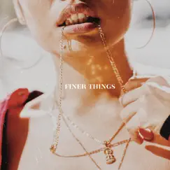 Finer Things Song Lyrics