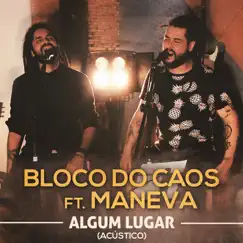 Algum Lugar (Acústico) [feat. Maneva] - Single by Bloco do Caos album reviews, ratings, credits