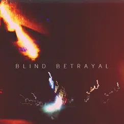 Blind Betrayal (Instrumental) - Single by Blaze Audio album reviews, ratings, credits