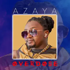 Overdose - Single by Azaya album reviews, ratings, credits