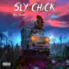 Sly Chick - Single album lyrics, reviews, download