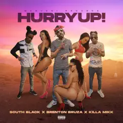 Hurry UP! - Single by South Black, Brenton Bruza & Killa Mikk album reviews, ratings, credits