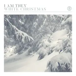 White Christmas - Single by I AM THEY album reviews, ratings, credits