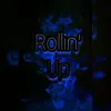 Rollin' Up - Single album lyrics, reviews, download