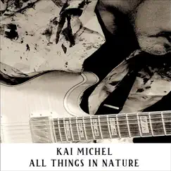 All Things in Nature by Kai Michel album reviews, ratings, credits