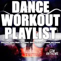 Dance Workout Playlist (Electronic Dance Music for Fitness, Aerobics, Cardio, Running and Pilates) by Various Artists album reviews, ratings, credits
