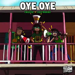 Oye Oye (feat. Los Rakas, Krazy Tracks & PanaPola) Song Lyrics