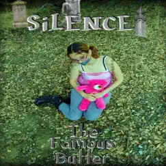 Silence by The Famous Butter album reviews, ratings, credits