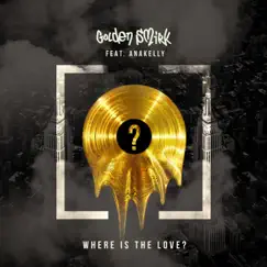 Where is the Love? (feat. Anakelly) - Single by Golden Smirk album reviews, ratings, credits
