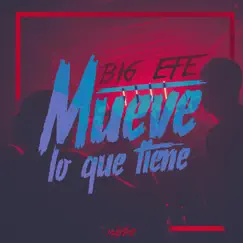 Mueve Lo Que Tiene - Single by BigEfe album reviews, ratings, credits
