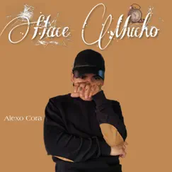 Hace Mucho - Single by Alexo Cora album reviews, ratings, credits