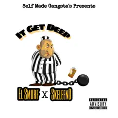 It Get Deep (feat. Skeleen0) - Single by El Smurf album reviews, ratings, credits