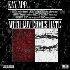 With Luv Comes Hate - EP by Kay App album reviews, ratings, credits