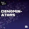 Denominators album lyrics, reviews, download