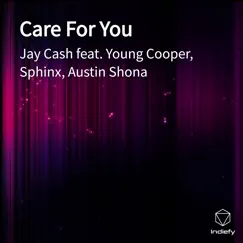 Care for You (feat. Sphinx, Young Cooper & Austin Shona) Song Lyrics