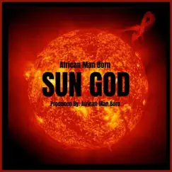 Sun God - Single by African Man Born album reviews, ratings, credits