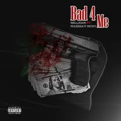 Bad 4 Me (feat. Mazerati Ricky) Song Lyrics