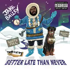 Better Late Than Never by J.B. Bailey album reviews, ratings, credits
