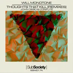 Thoughts That Kill (Remixes) - Single by Will Monotone album reviews, ratings, credits