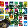 Higher Than Me - Single album lyrics, reviews, download