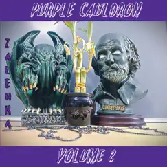 Purple Cauldron, Vol. 2 - Single by Zalenka album reviews, ratings, credits