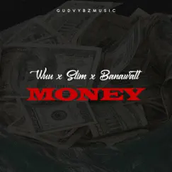 Money (feat. Slim & Banawatt) Song Lyrics
