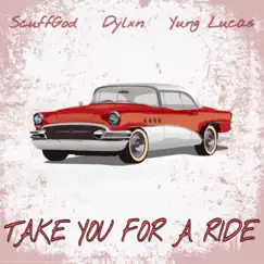 Take You for a Ride (feat. Dylxn & Yung Lucas) Song Lyrics