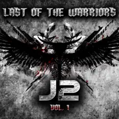 Last of the Warriors, Vol. 1 by J2 album reviews, ratings, credits