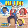 All I Do (feat. Young Quis & Tha Real Angelo) - Single album lyrics, reviews, download