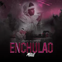 Enchulao (Special Version) - Single by Mole album reviews, ratings, credits