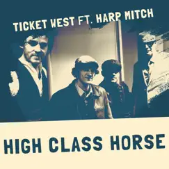 High Class Horse by Ticket West album reviews, ratings, credits