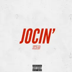Jocin' (feat. Kidnap, Tsur, ED Raw, Elijah, Jarett Froeba, 2k Dean & Xndr) Song Lyrics