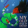 My Old Man is Dead - Single album lyrics, reviews, download