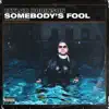 Somebody's Fool (feat. Caleb Hawley) - Single album lyrics, reviews, download