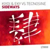 Sideways (Kiyoi & Eky vs. Tecnosine) - Single album lyrics, reviews, download