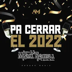 Pa Cerrar el 2022 (En Vivo) by Banda La Misma Escuela album reviews, ratings, credits