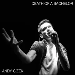 Death of a Bachelor - Single by Andy Cizek album reviews, ratings, credits