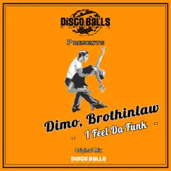 I Feel da Funk - Single by DiMo & Brothinlaw album reviews, ratings, credits