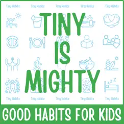 Tiny Is Mighty (Good Habits for Kids) - Single [feat. Mylee Robbins & Alex Clark] - Single by Shawna Edwards & BJ Fogg album reviews, ratings, credits