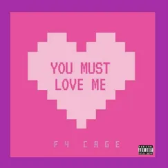 You Must Love Me - Single by F4 Cage album reviews, ratings, credits